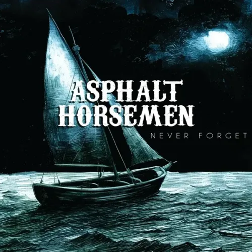Asphalt Horsemen  Never Forget (2024)