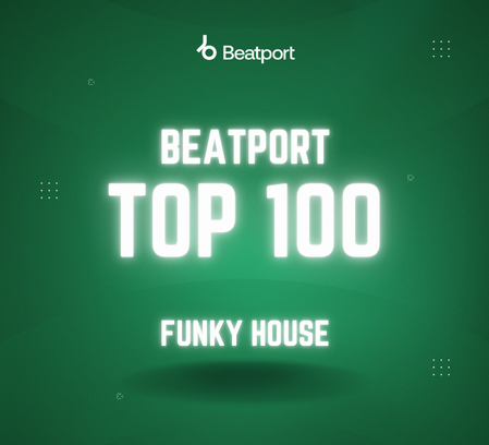 Beatport New Top 100 Funky House 2025-02-13