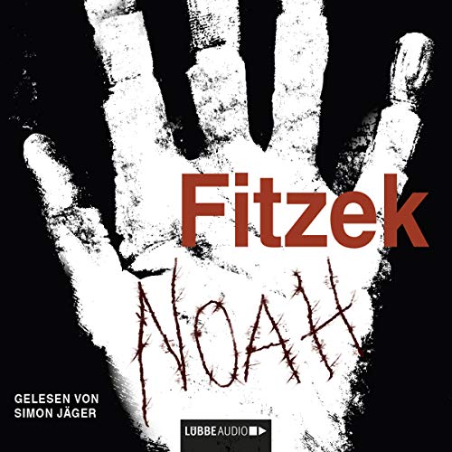 Sebastian Fitzek - Noah(ungekürzt)