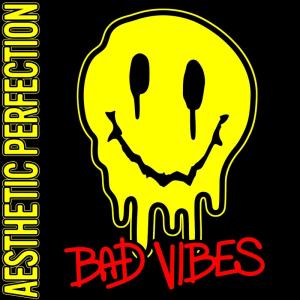 Aesthetic Perfection - Bad Vibes [EP] (2024)