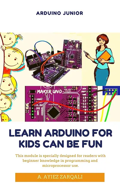 Arduino Junior. Learn Arduino For Kids can be Fun