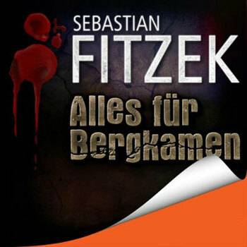 Sebastian Fitzek - Alles für Bergkamen(ungekürzt)