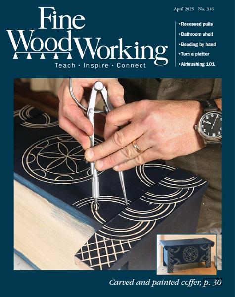 Fine Woodworking №316 (April 2025)