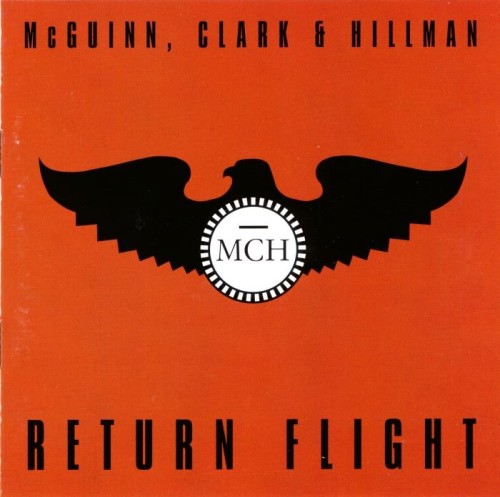 McGuinn, Clark & Hillman - Return Flight (1979,80)(1992) Lossless