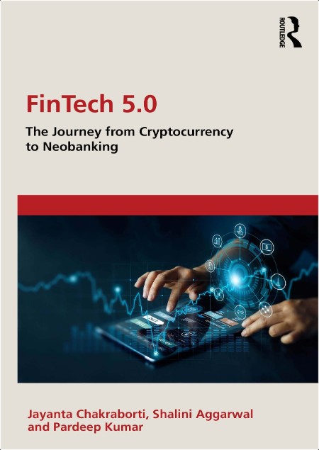 Chakraborti J  FinTech 5 0  The Journey from Cryptocurrency to Neobanking 2025