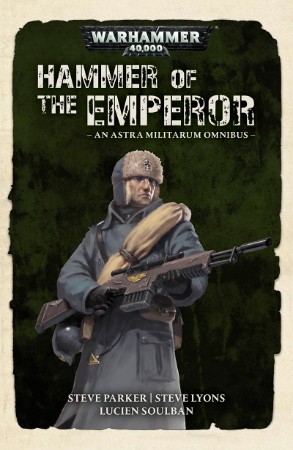 Hammer of the Emperor : An Imperial Guard Omnibus - Various authors