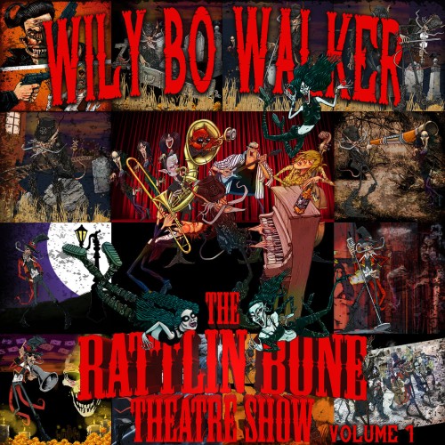 Wily Bo Walker - The Rattlin Bone Theatre Show Volume 1 (2025)