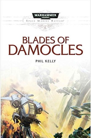 Space Marine Battle: Blades of Damocles - Phil Kelly