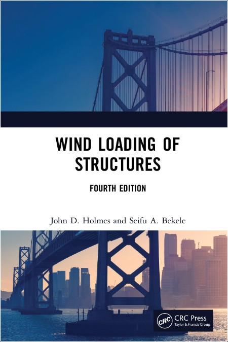 Holmes J   Bekele S  Wind Loading of Structures 4ed 2021