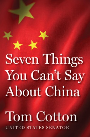 Seven Things You Can't Say about China - Tom Cotton