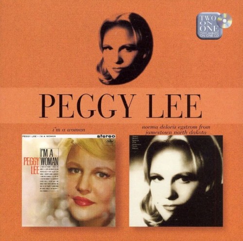 Peggy Lee - I'm A Woman / Norma Deloris Egstrom From Jamestown North Dakota (1963/72)(2004) Lossless