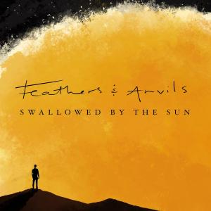 Feathers & Anvils - Swallowed by the Sun (2022)