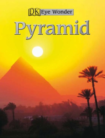 Eye Wonder: Pyramid - DK Publishing