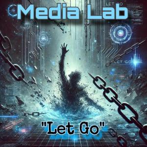 Media Lab - Let Go (2025) (Single)