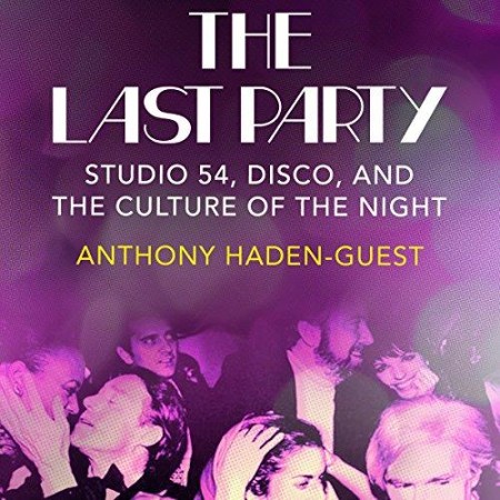 The Last Party: Studio 54, Disco, and the Culture of the Night - [AUDIOBOOK]