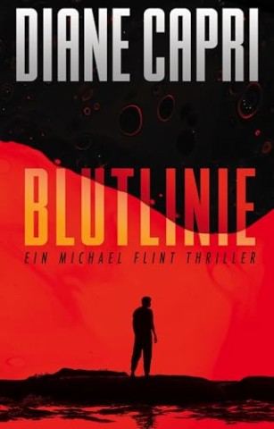 Cover: Diane Capri - Blutlinie: Ein Michael Flint Thriller