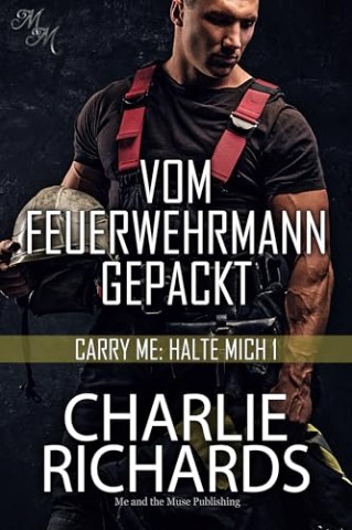 Cover: Charlie Richards - Vom Feuerwehrmann gepackt