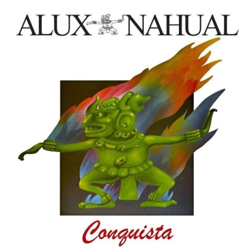 Alux Nahual - Conquista (1982)(1998) Lossless