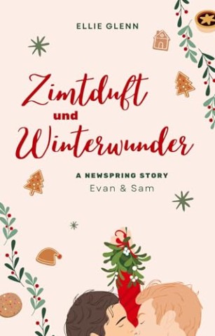 Cover: Ellie Glenn - Zimtduft und Winterwunder: A Newspring-Story, Evan & Sam