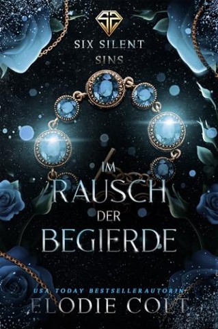Cover: Elodie Colt - Im Rausch der Begierde: Eine zeitgen&ouml;ssische Million&auml;rsgeschichte