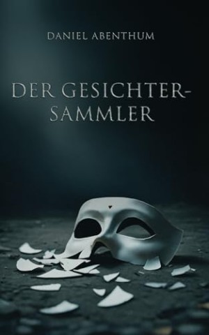 Cover: Daniel Abenthum - Der Gesichtersammler