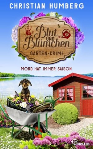 Cover: Christian Humberg - Den M&ouml;rder sucht immer der G&auml;rtner 1 - Blut und Bl&uuml;mchen - Mord hat immer Saison
