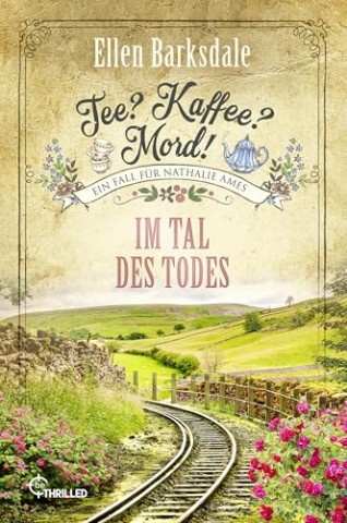Cover: Ellen Barksdale - Nathalie Ames ermittelt - Tee_ Kaffee_ Mord! 32 - Im Tal des Todes