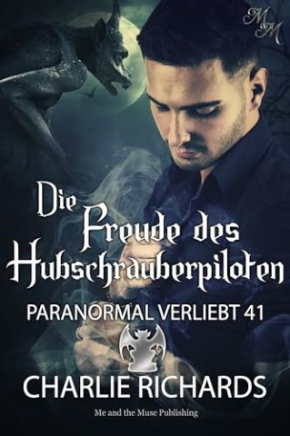 Cover: Charlie Richards - Die Freude des Hubschrauberpiloten