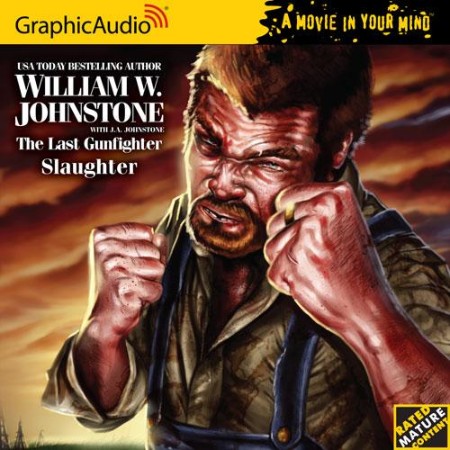 The Last Gunfighter 19 Slaughter (The Last Gunfighter - Graphicaudio - a Movie in Your Mind) - [AUDIOBOOK]