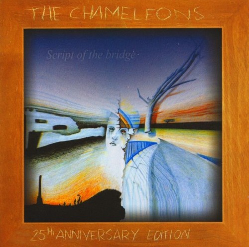 The Chameleons - Script Of The Bridge (1983)(25th Anniversary Edition, 2008) 2CD Lossless