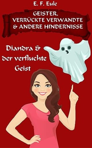 Cover: E. F. Eule - Diandra & der verfluchte Geist