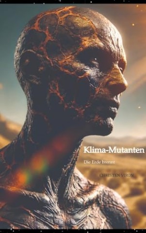 Cover: Christen Viron - Klima-Mutanten: Die Erde brennt