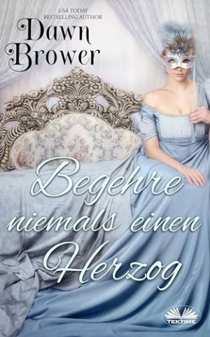 Cover: Dawn Brower - Begehre niemals einen Herzog