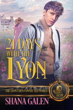 21 Days with the Lyon: The Lyon's Den Connected World - Shana Galen