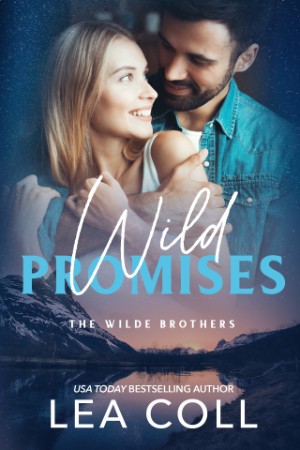 Wild Promises: A Marriage Pact Small Town Romance - Lea Coll