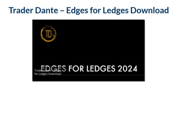 Trader Dante – Edges for Ledges Download