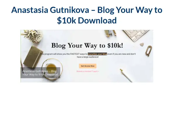 Anastasia Gutnikova – Blog Your Way to $10k Download