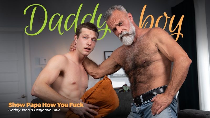 AdultTime - Benjamin Blue, Daddy John - Show Papa How You Fuck