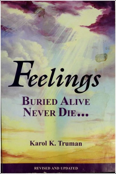 [self-help] Feelings Buried Alive Never Die by Karol K  Truman