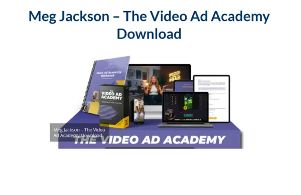 Meg Jackson – The Video Ad Academy Download