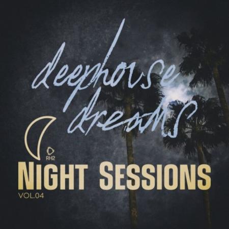 Deep House Dreams: Night Sessions, Vol.04 (2025)