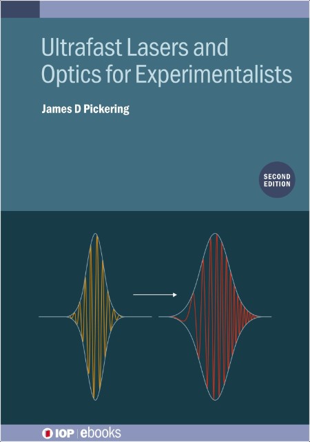 Pickering J  Ultrafast Lasers and Optics for Experimentalists 2ed 2025