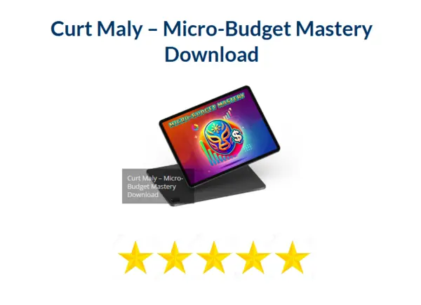 Curt Maly – Micro–Budget Mastery Download