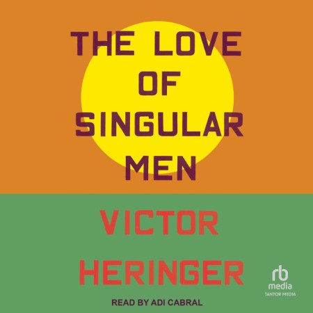 The Love of Singular Men - [AUDIOBOOK]