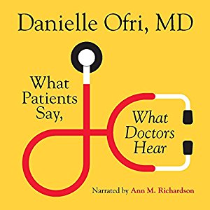 What Patients Say, What Doctors Hear - [AUDIOBOOK]