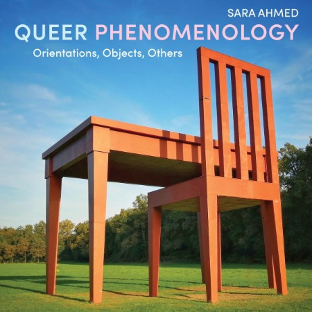 Queer Phenomenology : Orientations, Objects, Others - [AUDIOBOOK]