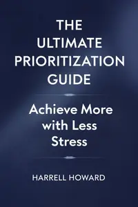 The Ultimate Prioritization Guide