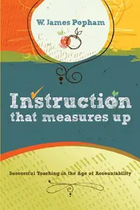 Instruction That Measures Up Successful Teaching in the Age of Accountability