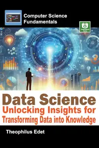 Data Science Unlocking Insights for Transforming Data into Knowledge