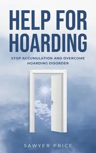 Help for Hoarding Stop Accumulation and Overcome Hoarding Disorder